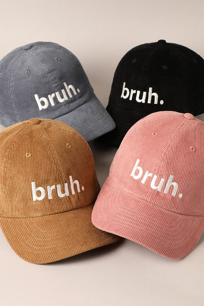 Corduroy Embroidered Bruh Hat
