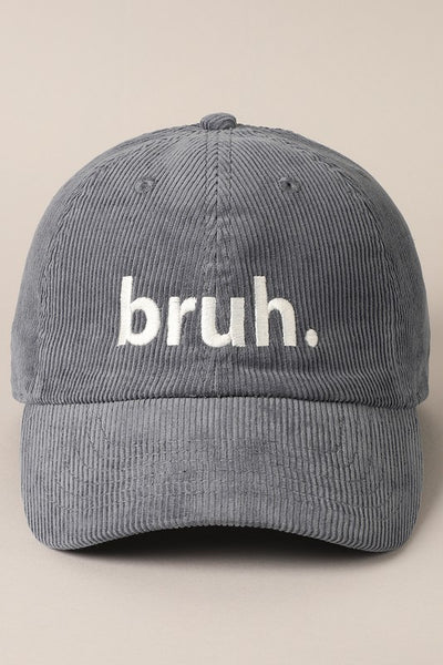 Corduroy Embroidered Bruh Hat
